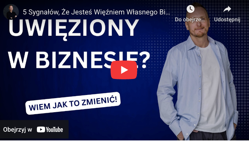 5 Sygnałów, Że Jesteś Więźniem Własnego Biznesu (i Jak Się Uwolnić)