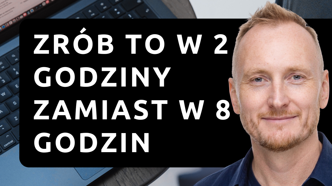 Jak W 2 Godziny Zrobić Więcej Niż Przez Cały Dzień?